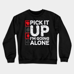 Euchre Pick It Up I'm Going Alone Funny Black Crewneck Sweatshirt